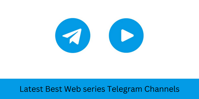 Latest Best Web series Telegram Channels